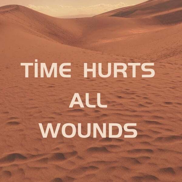 Cover art for Time Hurts All Wounds